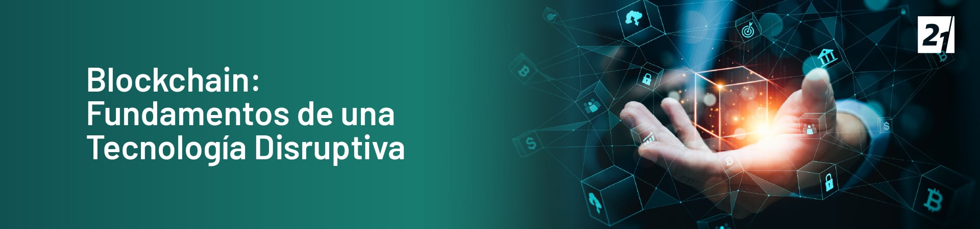 Header Desktop Blockchain Fundamentos de una Tecnología Disruptiva Header Desktop Blockchain Fundamentos de una Tecnología Disruptiva